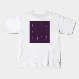 Refuse to Hate Kids T-Shirt